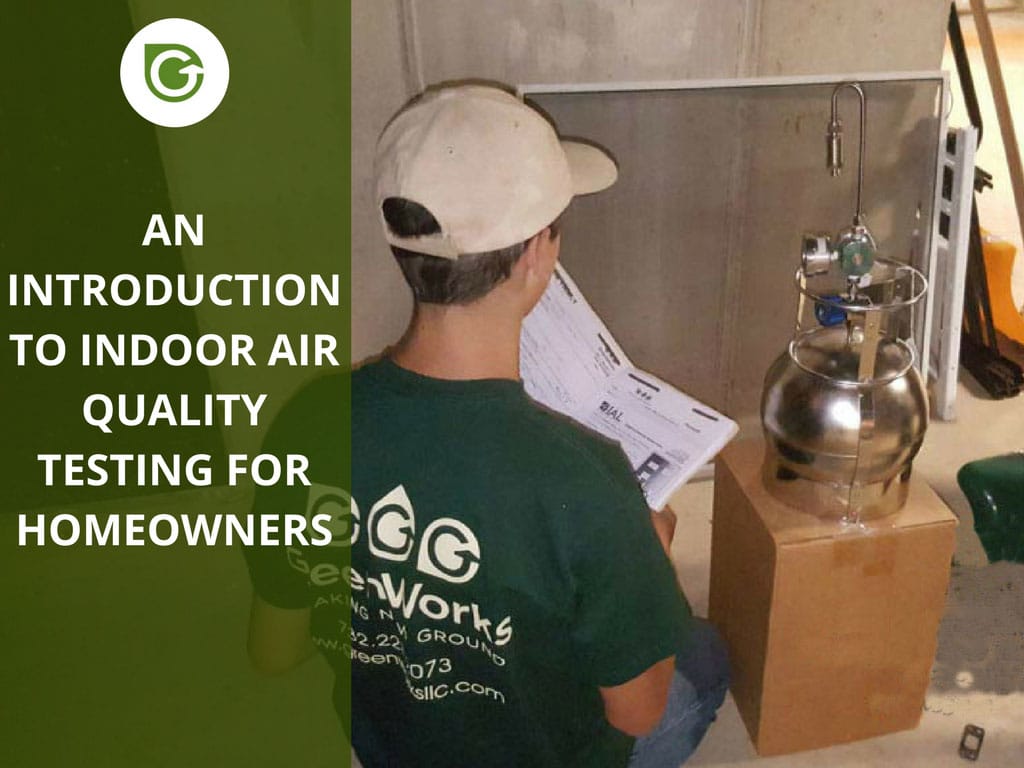 An introduction to indoor air quality testing for homeowners - nj