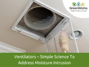 Ventilators – simple science to address moisture intrusion-1