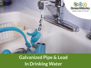Galvanized pipe & lead in drinking water